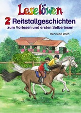 Leselöwen - 2 Reitstallgeschichten zum Vorlesen und ersten Selberlesen