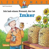 LESEMAUS: Ich hab einen Freund, der ist Imker