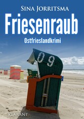 Friesenraub. Ostfrieslandkrimi