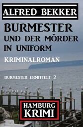 Burmester und der Mörder in Uniform: Hamburg Krimi: Burmester ermittelt 2