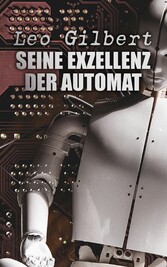 Seine Exzellenz der Automat