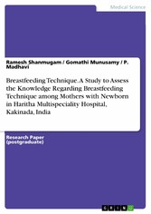 Breastfeeding Technique. A Study to Assess the Knowledge Regarding Breastfeeding Technique among Mothers with Newborn in Haritha Multispeciality Hospital, Kakinada, India