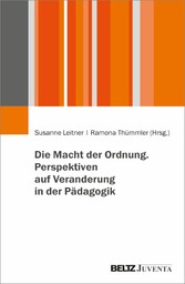 Die Macht der Ordnung. Perspektiven auf Veranderung in der Pädagogik