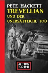 Trevellian und der unersättliche Tod: Action Krimi