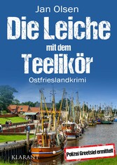 Die Leiche mit dem Teelikör. Ostfrieslandkrimi