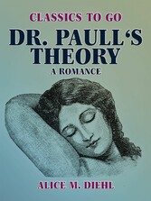 Dr. Paull's Theory, A Romance