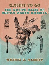 The Native Races of British North America