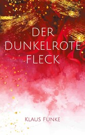 Der dunkelrote Fleck