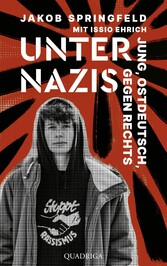 Unter Nazis. Jung, ostdeutsch, gegen Rechts