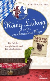 König Ludwig und der verschwundene Mops