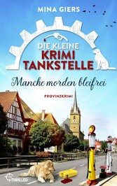 Die kleine Krimi-Tankstelle - Manche morden bleifrei