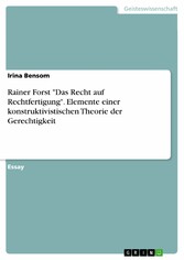 Rainer Forst 'Das Recht auf Rechtfertigung'. Elemente einer konstruktivistischen Theorie der Gerechtigkeit