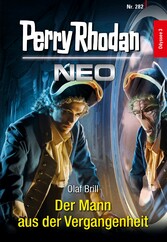 Perry Rhodan Neo 282: Der Mann aus der Vergangenheit