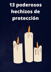 13 poderosos hechizos de protección