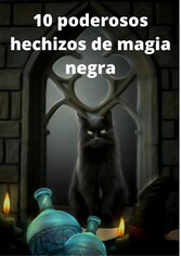 10 poderosos hechizos de magia negra