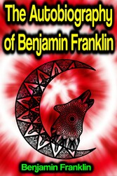 The Autobiography of Benjamin Franklin