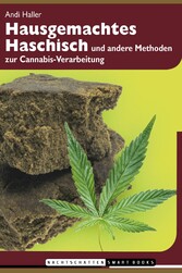 Hausgemachtes Haschisch und andere Methoden zur Cannabis-Verarbeitung