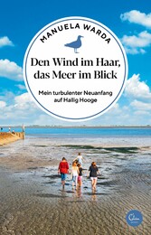 Den Wind im Haar, das Meer im Blick