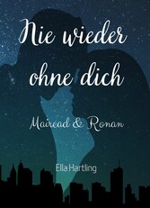 Mairead & Ronan - Nie wieder ohne dich