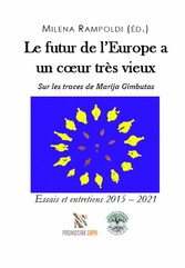 Le futur de l'Europe a un c?ur très vieux Sur les traces de Marija Gimbutas