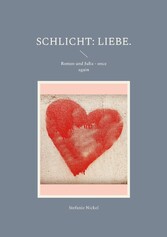 Schlicht: Liebe.