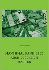 Manchmal kann Geld auch glücklich machen