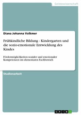 Frühkindliche Bildung - Kindergarten und die sozio-emotionale Entwicklung des Kindes