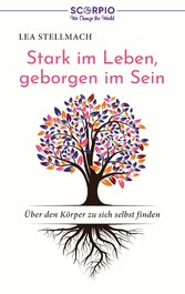 Stark im Leben, geborgen im Sein