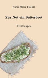 Zur Not ein Butterbrot