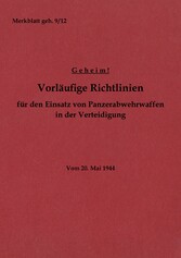 Merkblatt geh. 9/12 Vorläufige Richtlinien für den Einsatz von Panzerabwehrwaffen in der Verteidigung