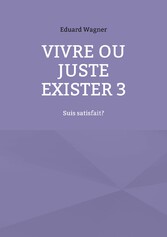 Vivre ou juste exister 3