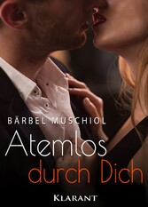 Atemlos durch Dich. Erotik Roman