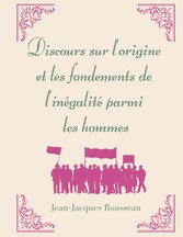 Discours sur l&apos;origine et les fondements de l&apos;inégalité parmi les hommes