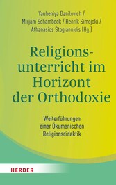 Religionsunterricht im Horizont der Orthodoxie