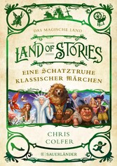 Land of Stories: Das magische Land - Eine Schatztruhe klassischer Märchen