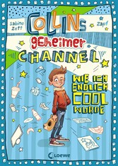 Collins geheimer Channel (Band 1) - Wie ich endlich cool wurde