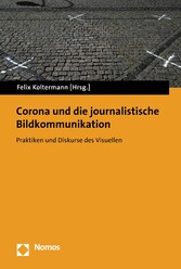 Corona und die journalistische Bildkommunikation