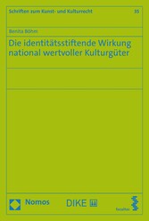 Die identitätsstiftende Wirkung national wertvoller Kulturgüter