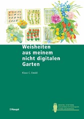 Weisheiten aus meinem nicht digitalen Garten