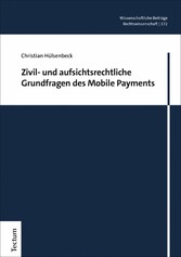 Zivil- und aufsichtsrechtliche Grundfragen des Mobile Payments