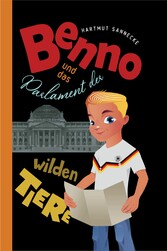 Benno und das Parlament der wilden Tiere