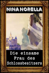 Die einsame Frau des Schlossbesitzers