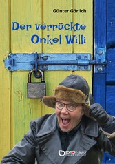 Der verrückte Onkel Willi