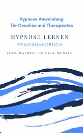 Hypnose lernen: Hypnose Anwendung für Coaches und Therapeuten