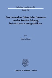 Das besondere öffentliche Interesse an der Strafverfolgung bei relativen Antragsdelikten.