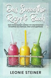 Das Smoothie Rezepte Buch