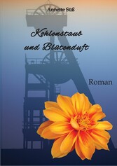 Kohlenstaub und Blütenduft