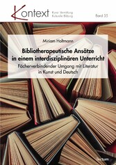 Bibliotherapeutische Ansätze in einem interdisziplinären Unterricht