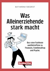 Was Alleinerziehende stark macht