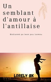 Un semblant d&apos;amour à l&apos;antillaise